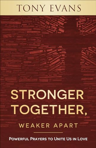 Beispielbild fr Stronger Together, Weaker Apart: Powerful Prayers to Unite Us in Love zum Verkauf von SecondSale