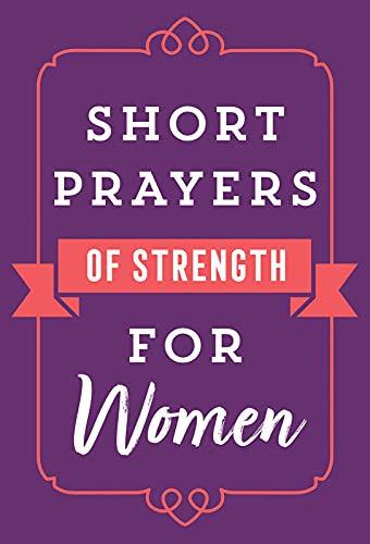 Stock image for Short Prayers of Strength for Women for sale by Gulf Coast Books