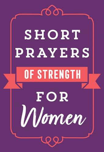 Stock image for Short Prayers of Strength for Women for sale by Gulf Coast Books