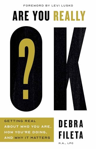 Beispielbild fr Are You Really OK?: Getting Real About Who You Are, How You?re Doing, and Why It Matters zum Verkauf von Patrico Books