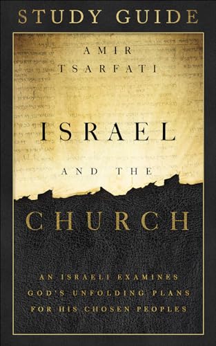 Stock image for Israel and the Church Study Guide: An Israeli Examines God  s Unfolding Plans for His Chosen Peoples for sale by ICTBooks