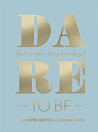 Stock image for Dare to Be: God Is Able. Are You Willing? for sale by Reliant Bookstore