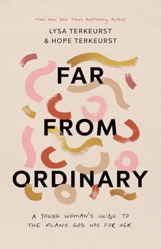 

Far from Ordinary: A Young Woman's Guide to the Plans God Has for Her
