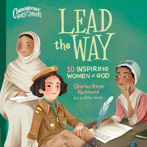 9780736986137: Lead the Way: 10 Inspiring Women of God (Courageous World Changers)