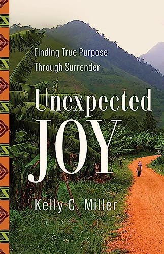 Beispielbild fr Unexpected Joy: Finding True Purpose Through Surrender zum Verkauf von Goodwill