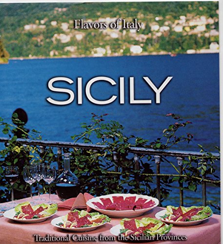 9780737000122: Sicily: Traditional Cuisine from the Sicilian Provinces (Flavors of Italy )