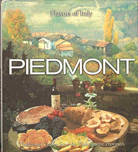 Stock image for Piedmont: Traditional Cuisine from the Piedmontese Provinces (Flavors of Italy) for sale by Zoom Books Company