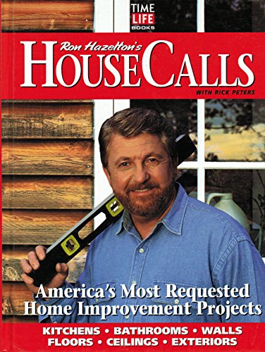 Stock image for Ron Hazelton's House Calls: America's Most Requested Home Improvement Projects for sale by Your Online Bookstore