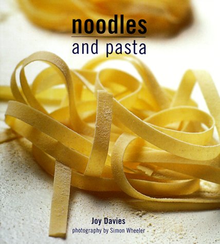 Imagen de archivo de Noodles and Pasta (Ryland, Peters and Small International Cookbooks , Vol 2, No 4) a la venta por HPB-Ruby