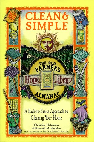 Stock image for Clean & Simple: A Back-To-Basics Approach to Cleaning Your Home (The Old Farmer's Almanac Home Library , Vol 6, No 6) for sale by SecondSale