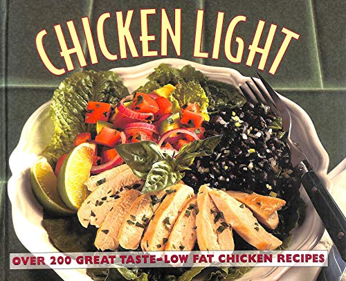 Imagen de archivo de Chicken Light : Great Taste Low Fat a la venta por Better World Books