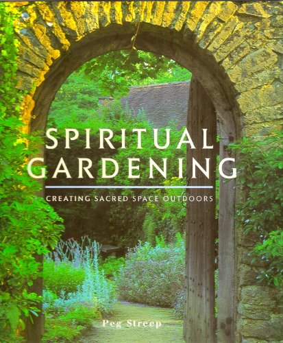 Stock image for Spiritual Gardening: Creating Sacred Space Outdoors for sale by Books of the Smoky Mountains
