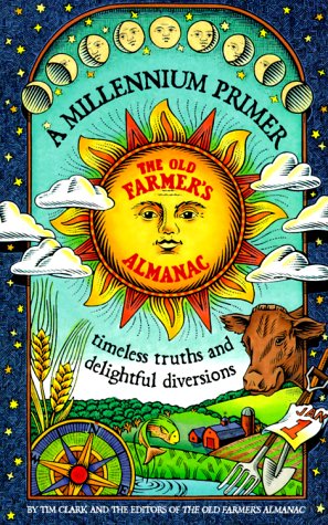 Beispielbild fr Millennium Primer, the Old Farmer's Almanac: Timeless Truths and Delightful Diversions zum Verkauf von Wonder Book
