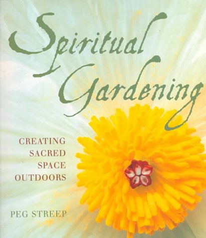 Imagen de archivo de Spiritual Gardening: Creating Sacred Space Outdoors a la venta por HPB-Ruby