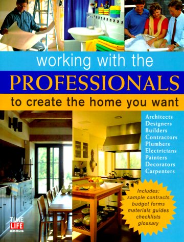 Beispielbild fr Working With the Professionals: To Create the Home You Want zum Verkauf von Wonder Book