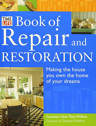 Beispielbild fr Time Life Book of Repair and Restoration Making the house you own the home of your dreams zum Verkauf von Better World Books