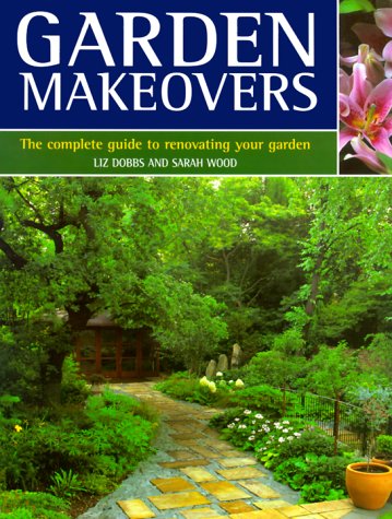 Imagen de archivo de Garden Makeovers: The Complete Guide to Reviving and Replenishing Your Garden a la venta por SecondSale