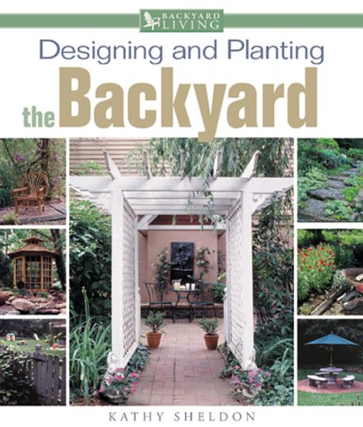 Stock image for Designing and Planting the Backyard for sale by Better World Books