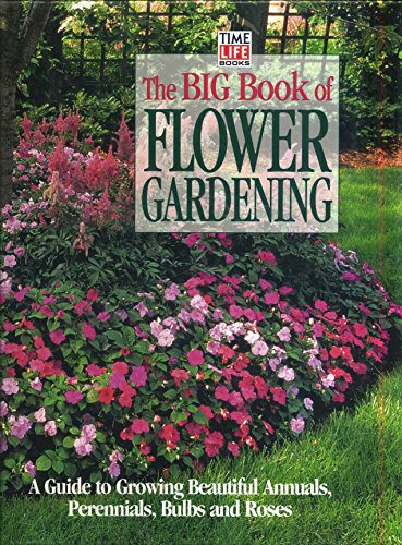 Beispielbild fr Big Book of Flower Gardening zum Verkauf von Wonder Book