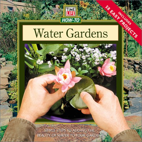 Stock image for Water Gardens: Simple Steps for Adding the Beauty of Water to Your Garden (How-To Gardening) for sale by HPB Inc.