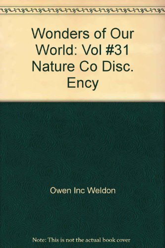 Stock image for Wonders of Our World: Vol #31 Nature Co Disc. Ency for sale by SecondSale