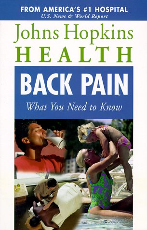 9780737016017: Back Pain: What You Need to Know (Johns Hopkins Health , Vol 1, No 4)