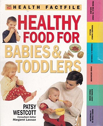 Beispielbild fr Healthy Food for Babies and Toddlers (Time-Life Health Factfiles) zum Verkauf von WorldofBooks