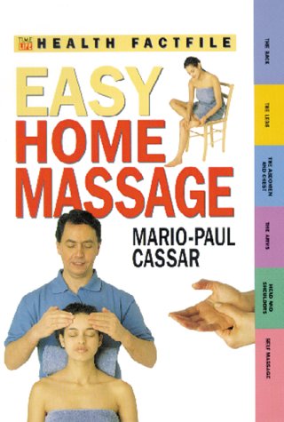 Imagen de archivo de Easy Home Massage (Time-Life Health Factfiles) a la venta por Wonder Book