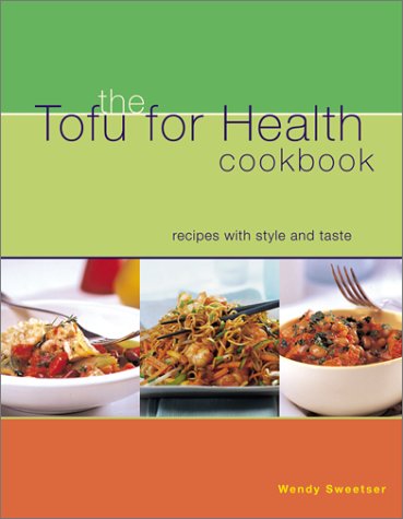 Stock image for The Tofu for Health Cookbook: Recipes With Style and Taste for sale by Umpqua Books