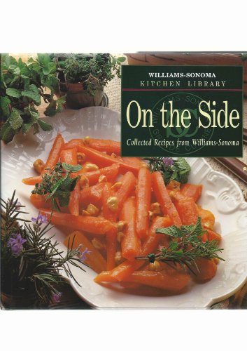 Imagen de archivo de On the Side (William-sonoma Kitchen Library) a la venta por Wonder Book