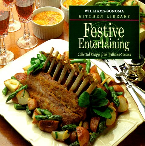 Festive Entertaining (Williams Sonoma Kitchen Library) (9780737020021) by Goldstein, Joyce Esersky; Williams, Chuck