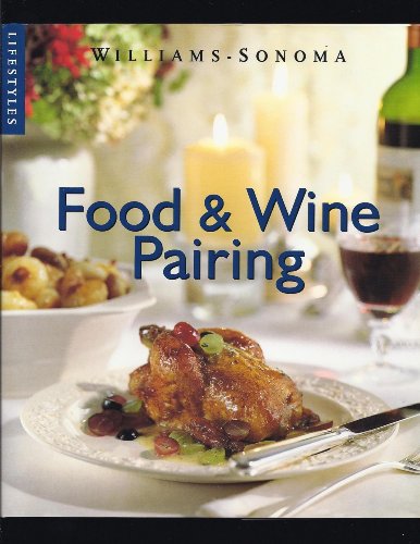 Stock image for Food & Wine Pairing (Williams-Sonoma Lifestyles) for sale by SecondSale