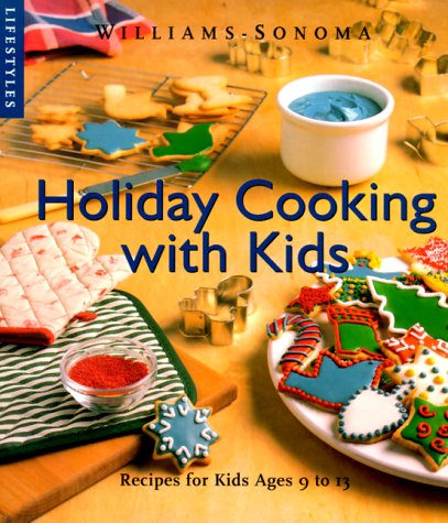 Stock image for Kids Holiday Cooking (Williams-Sonoma Lifestyles) for sale by SecondSale