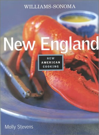 New England (Williams-Sonoma New American Cooking) (9780737020441) by Stevens, Molly