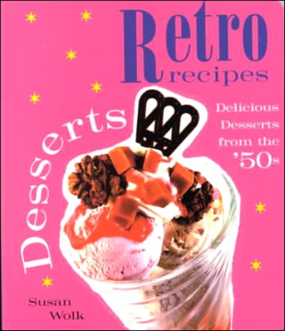 9780737020601: Desserts: Delicious Desserts from the 50's (Retro Recipes)