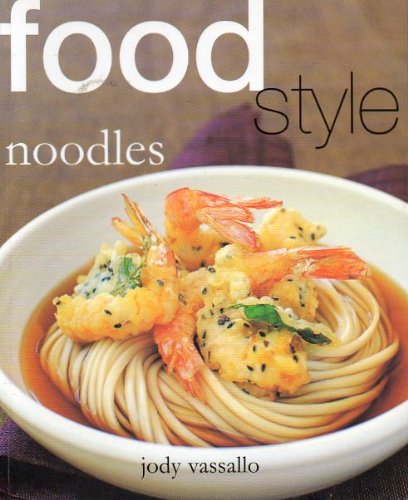 Imagen de archivo de Noodles, Food style by Jody Vassallo a la venta por Wonder Book