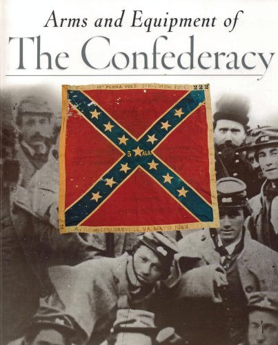 Echoes of Glory: Arms and Equipment of the Confederacy