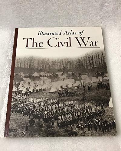 Stock image for Illustrated Atlas of The Civil War (Echoes of Glory) for sale by Front Cover Books