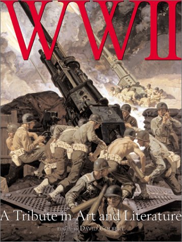 Stock image for WWII: A Tribute in Art and Literature for sale by ThriftBooks-Dallas