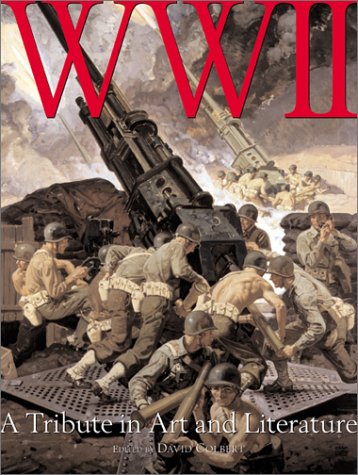 Stock image for Wwii: A Tribute in Art and Literature for sale by Books of the Smoky Mountains