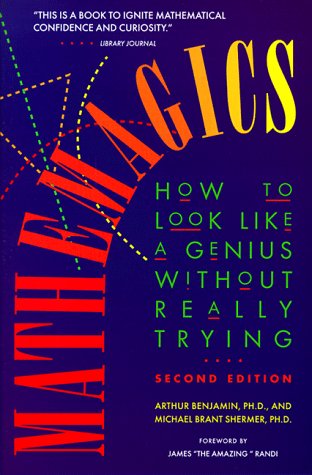 Mathemagics: How to Look Like a Genius Without Really Trying (9780737300086) by Benjamin, Arthur; Shermer, Michael Brant