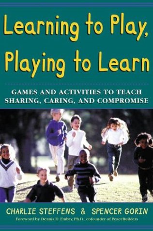 Beispielbild fr Learning to Play, Playing to Learn : Games and Activities to Teach Sharing, Caring and Compromise zum Verkauf von Better World Books