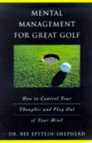 Imagen de archivo de Mental Management for Great Golf : How to Control Your Thoughts and Play Out of Your Mind a la venta por Better World Books