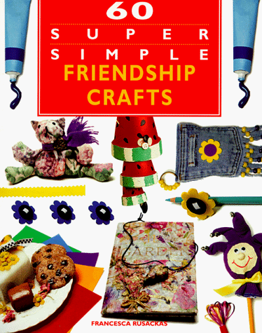 Stock image for 60 Super Simple Friendship Crafts for sale by SecondSale