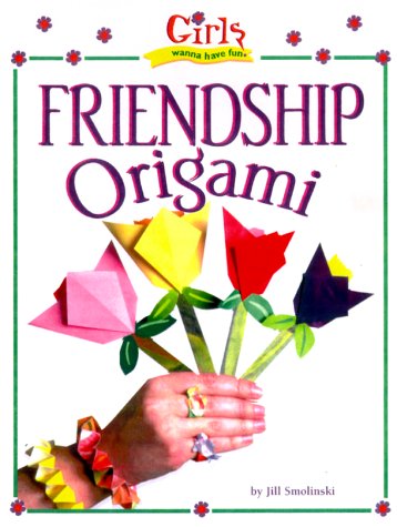Stock image for Girls Wanna Have Fun: Friendship Origami for sale by ThriftBooks-Atlanta