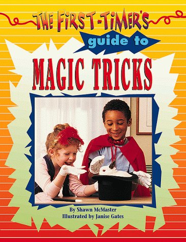 Stock image for The First-Timer's Guide to Magic Tricks for sale by Wonder Book