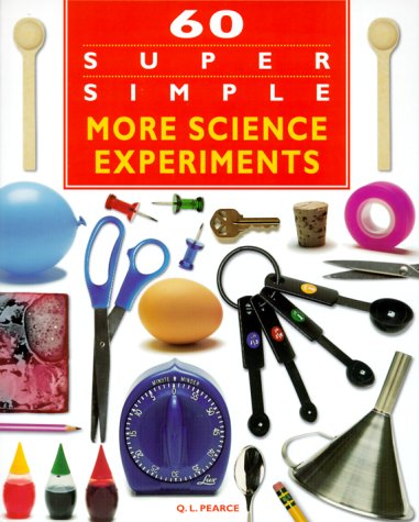 60 Super Simple More Science Experiments (9780737302332) by Pearce, Q. L.; Abbett, Leo