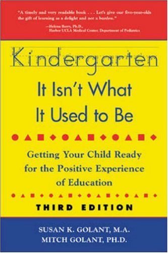 Kindergarten: It Isn't What It Used to Be (9780737302530) by Golant, Susan; Golant, Mitch