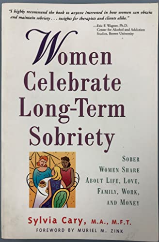 Beispielbild fr Women with Long-Term Sobriety : Sober Women about Life, Love, Family, Work and Money zum Verkauf von Better World Books