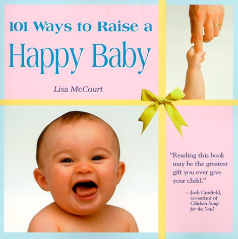 Stock image for 101 Ways to Raise a Happy Baby for sale by Better World Books